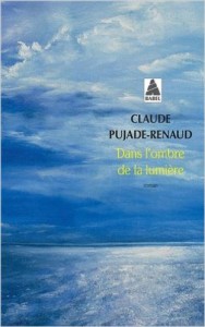 Pujade-Renaud, Dans l'ombre de la lumière