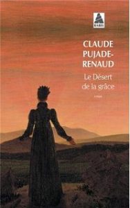 Pujade-Renaud, Le Désert de la grâce